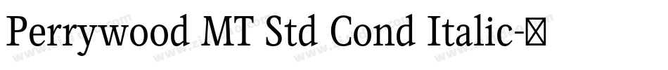 Perrywood MT Std Cond Italic字体转换